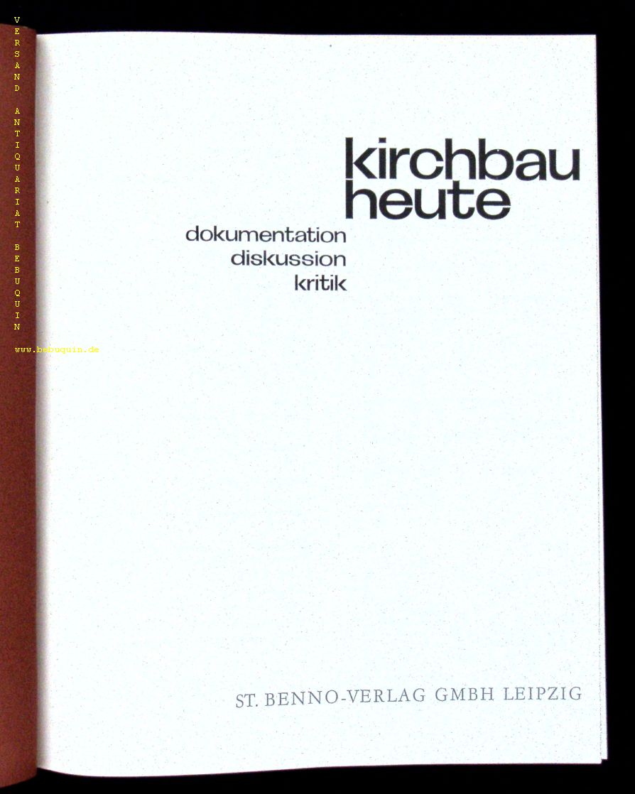 ARCHITEKTUR.-  KIEL, Elfriede: - (Hrsg.) Kirchenbau heute. Dokumentation, Diskussion, Kritik.