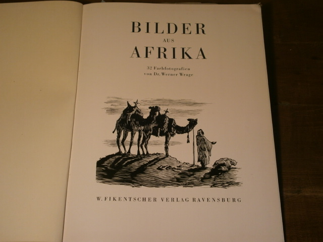 AFRIKA.- WRAGE, Werner: - Bilder aus Afrika.