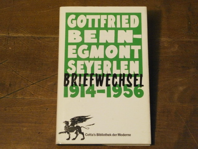 BENN.-  SCHUSTER, Gerhard: - (Hrsg.) Gottfried Benn - Egmont Seyerlen. Briefwechsel 1914 - 1956.