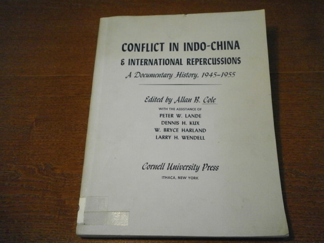 ASIEN.-  COLE, Allan B.: - Conflict in Indo-China & international Repercussions.  A Documentary History, 1945 - 1955.