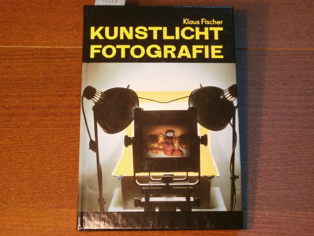 FOTOGRAFIE.-  FISCHER, Klaus: - Kunstlichtfotografie.  Unter Mitarbeit von Rolf Monse und Roger Rssing.