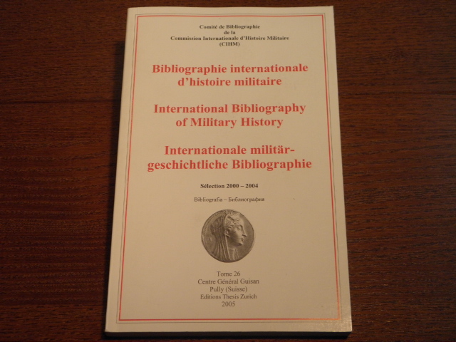  - INTERNATIONALE MILITRGESCHICHTLICHE BIBLIOGRAPHIE.-  Selection 2000 - 2004.