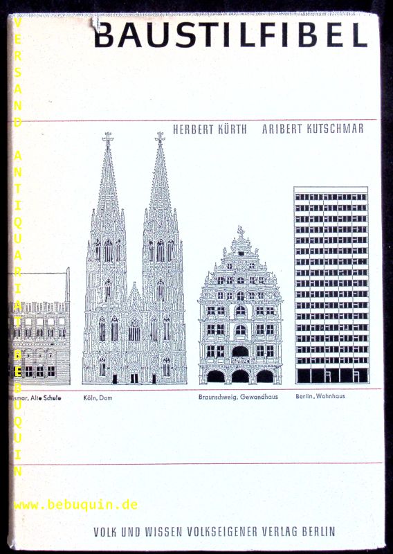 ARCHITEKTUR.-  KRTH, Herbert + KUTSCHMAR, Aribert: - Baustilfibel. Bauwerke und Baustile von der Antike bis zur Gegenwart.