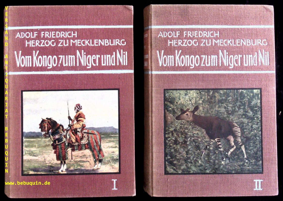 AFRIKA.-  FRIEDRIDH, Adolf zu Mecklenburg: - Vom Kongo zum Niger und Nil. Berichte der deutschen Zentralafrika-Expedition 1910/1911.