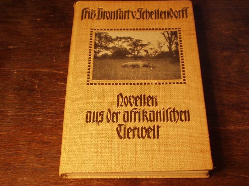AFRIKA.-  SCHELLENDORFF, Fritz Bronsart von: - Novellen aus der afrikanischen Tierwelt.