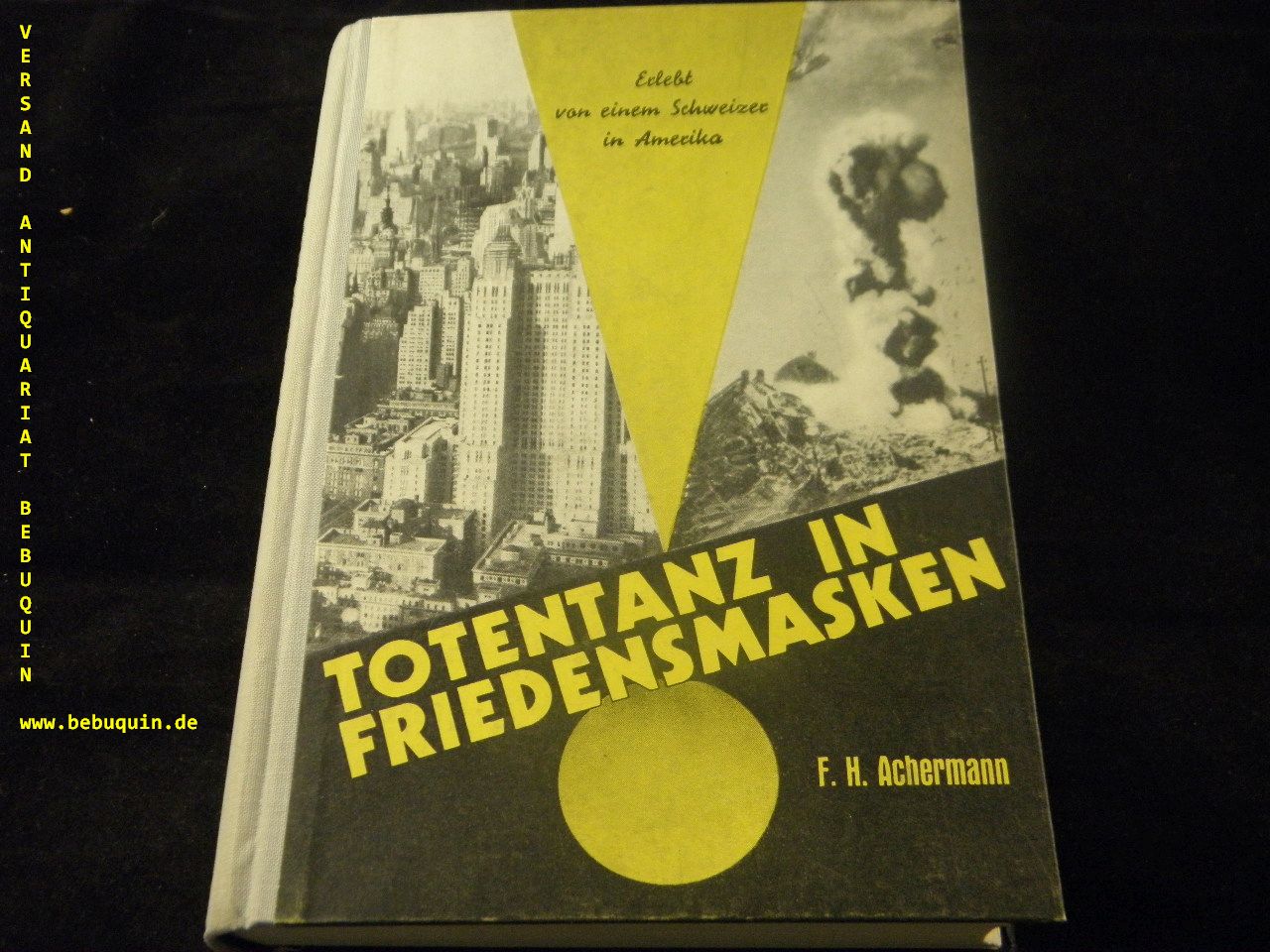 ACHERMANN, Franz Heinrich: - Totentanz in Friedensmasken. Erlebt von einem Schweizer in Amerika.