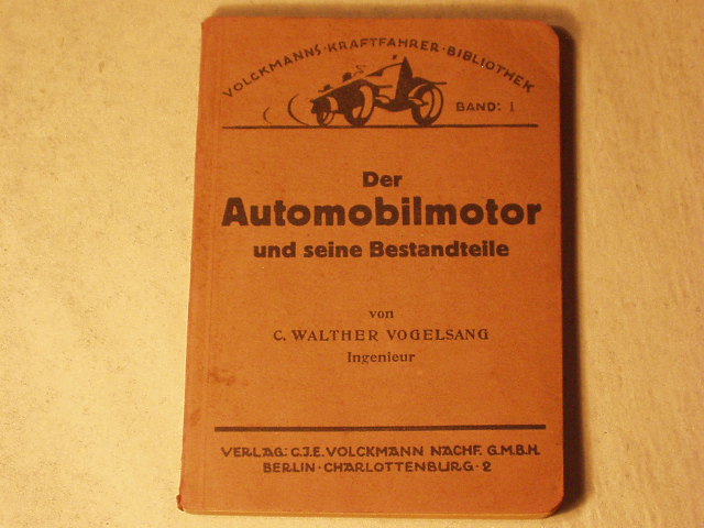 AUTO.-  VOGELSANG, C. Walther: - Der Automobilmotor und seine Bestandteile. In Bauart, Wirkungsweise und Bedienung.