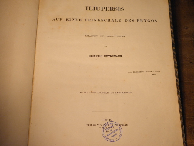 ANTIKE.-  HEYDEMANN, Heinrich: - (Hrsg.) Iliupersis auf einer Trinkschale des Brygos.