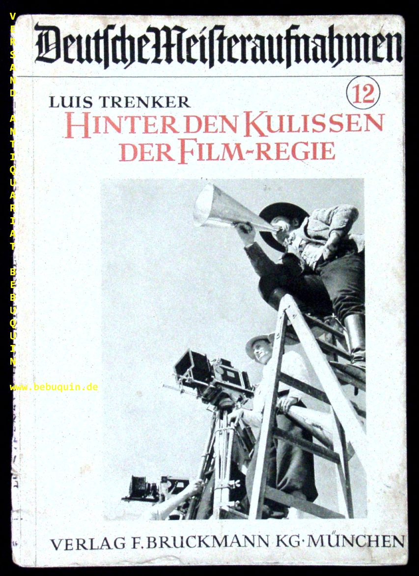 TRENKER, Luis: - Hinter den Kulissen der Filmregie.