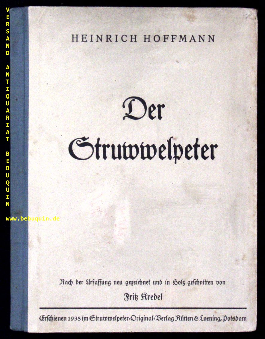 STRUWWELPETER. HOFFMANN, Heinrich: - Der Struwwelpeter. Nach der Urfassung neu gezeichnet und in Holz geschnitten.