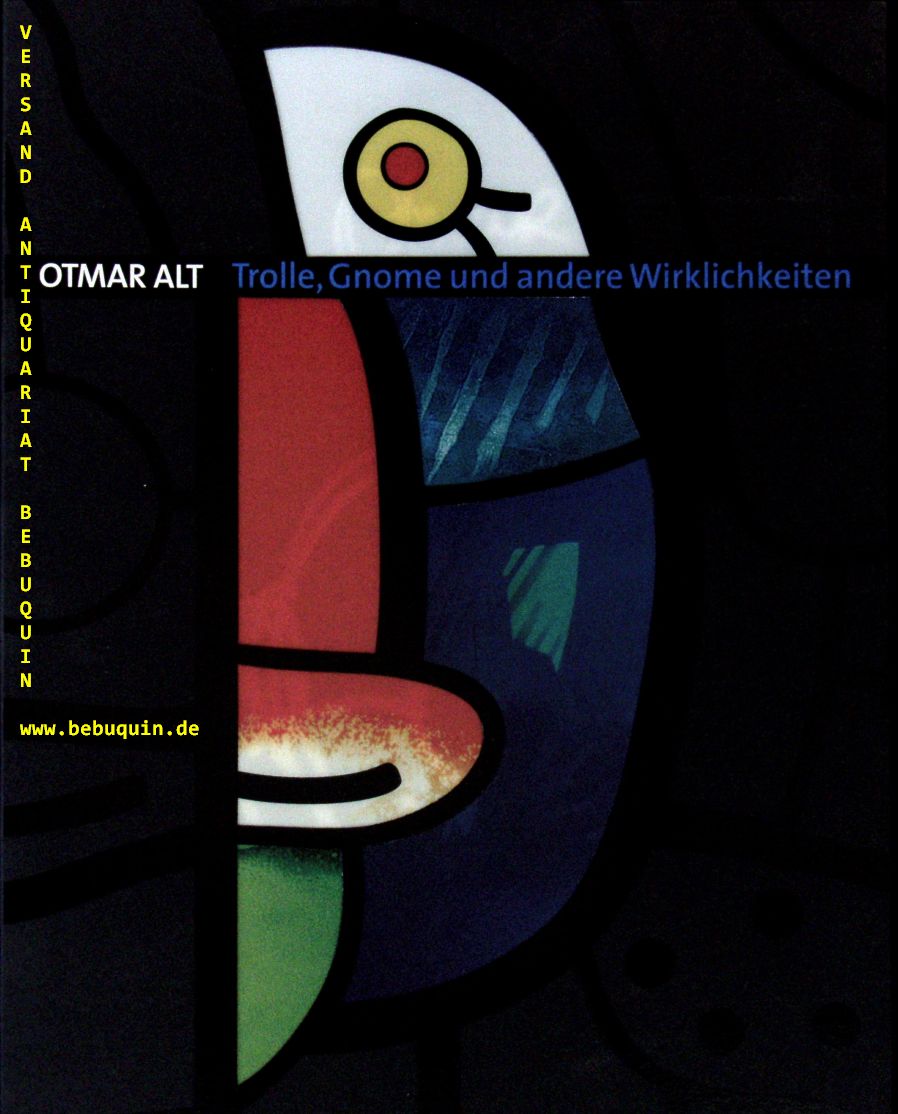ALT, Otmar: - Trolle, Gnome und andere Wirklichkeiten. Hrsg. von Iris Nestler.